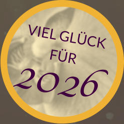 VIEL GLÜCK FÜR 202 6