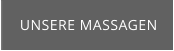 UNSERE MASSAGEN