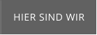 HIER SIND WIR