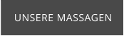 UNSERE MASSAGEN