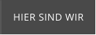 HIER SIND WIR